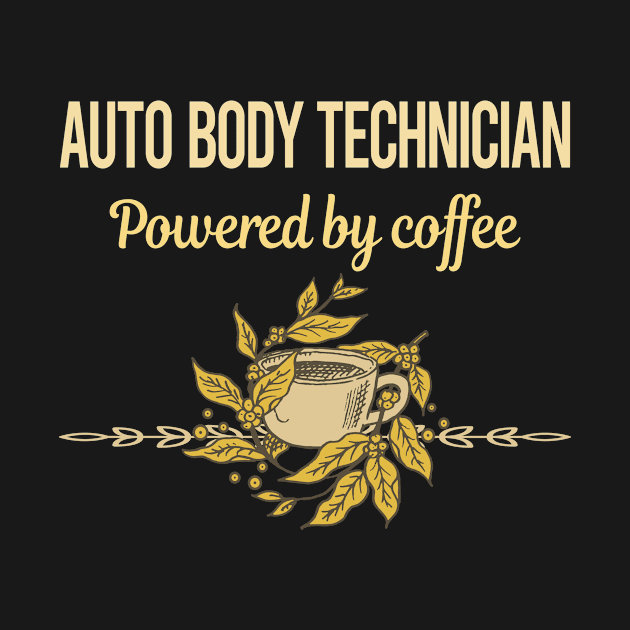 Powered By Coffee Auto Body Technician by lainetexterbxe49