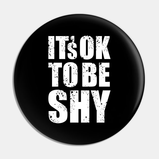 It's Ok to Be Shy II Pin by majoihart