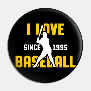 I Love Baseball Since 1995 Pin