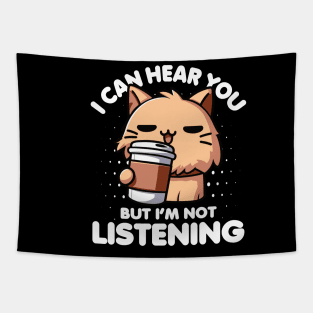 I Can Hear You But I'm Not Listening Cat Tapestry