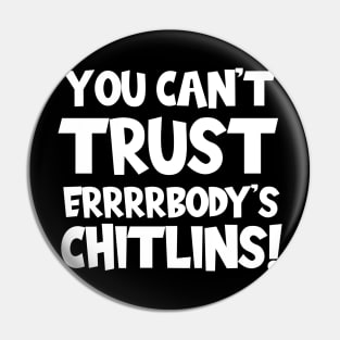 Funny Chitlins Chitterlings Thanksgiving Pin