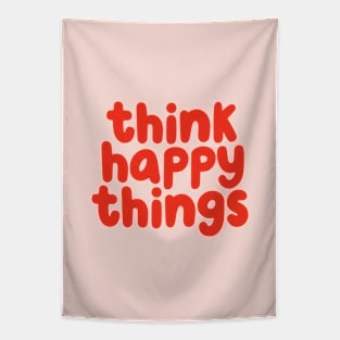 Think Happy Things in pink and red Tapestry