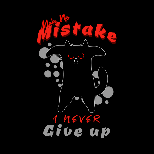 Make No Mistake Never Give Up Inspirational Quote Phrase Text by Cubebox