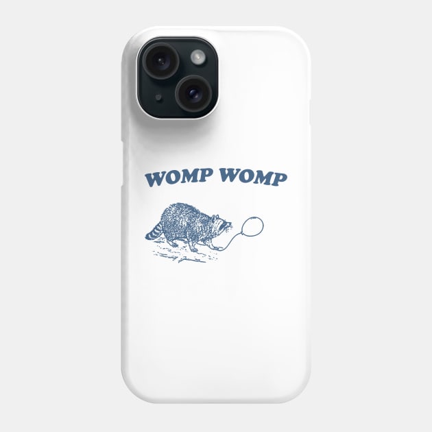 Womp Womp Funny Retro Shirt, Unisex Meme T Shirt, Funny T Shirt, Raccoon Graphic Shirt, Raccoon Lovers Phone Case by Justin green