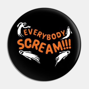 Everybody Scream!!! Pin