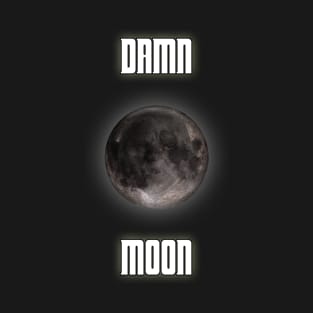 Damn moon T-Shirt