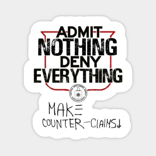 Admit Nothing Deny Everything Magnet