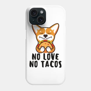 no love no tacos Phone Case