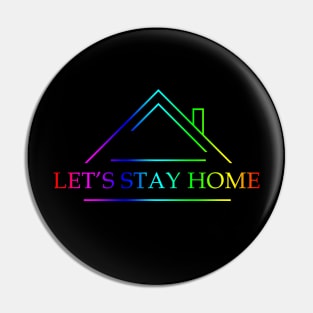 Let's stay home (multicolor text) Pin