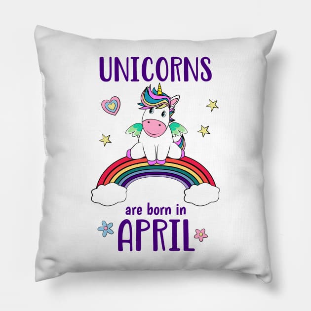 Unicorns Are Born In April Pillow by brodyquixote