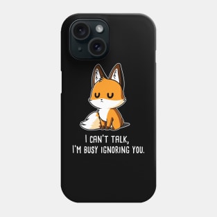 I cant talk! Cute Funny Fox animal lover quote artwork Phone Case