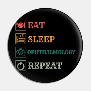 Eat Sleep Ophthalmology repeat Pin