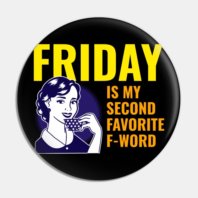 Friday is my second favorite f-word Pin by WizardingWorld