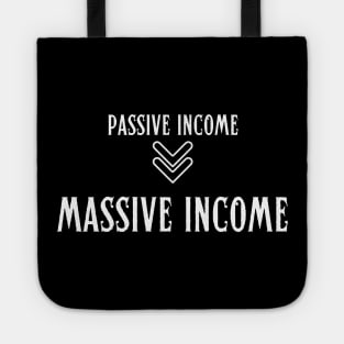 Passive Income to Massive Income Tote