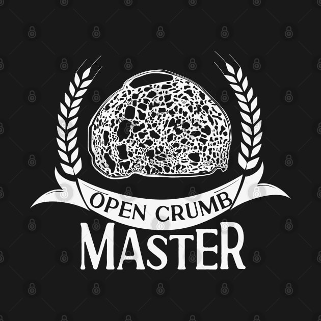 Baking Baker Sourdough Bread Open Crumb Master by Tom´s TeeStore