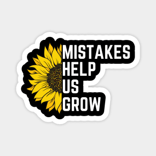 Mistakes Help Us Grow Magnet