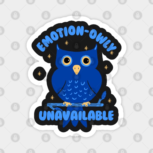 Emotionally unavailable owl Magnet by MorvernDesigns