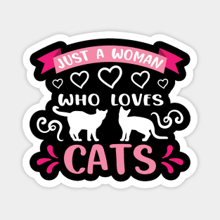 Just a woman who loves cats, cat lover gift idea Magnet