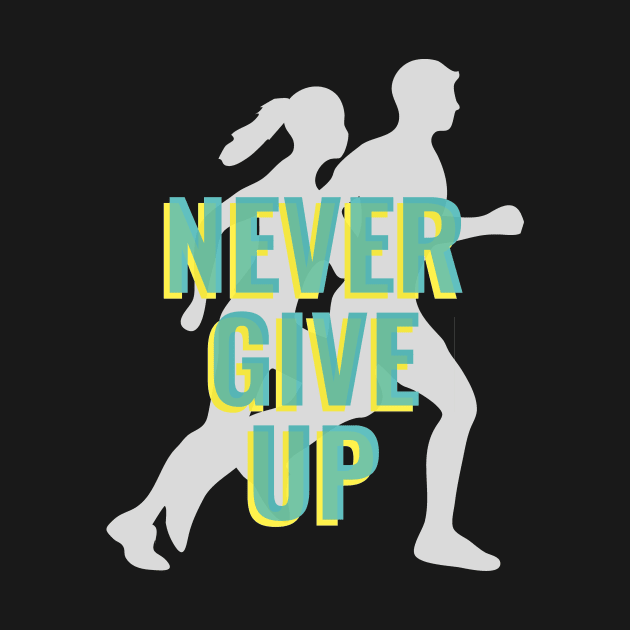 NEVER GIVE UP by C-O-A-C-H