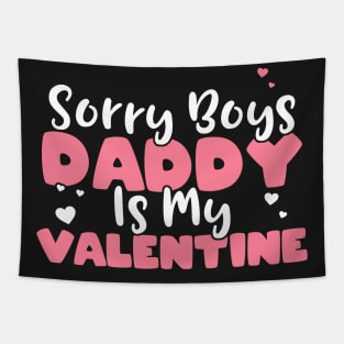 Sorry Boys Daddy Is My Valentine Dad Valentines Day Gift product Tapestry