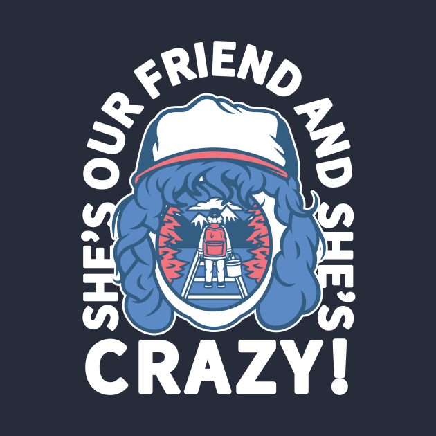 She's Our Friend And She's Crazy by jgraz