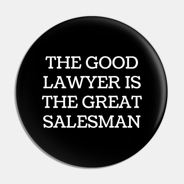 The good lawyer is the great salesman Pin by Word and Saying