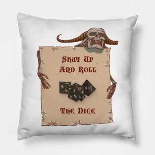 Shut Up And Roll The Dice Pillow