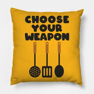 CHOOSE YOUR WEAPON Pillow