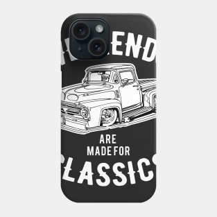 Weekends are Made for Classics - Classic Trucks Phone Case