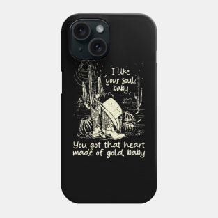 I Like Your Soul, Baby You Got That Heart Made Of Gold, Baby Cowgirl Boot Hat Music Phone Case