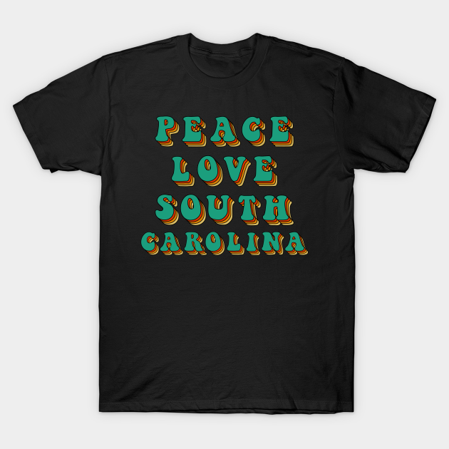 Discover Peace Love South Carolina - South Carolina - T-Shirt