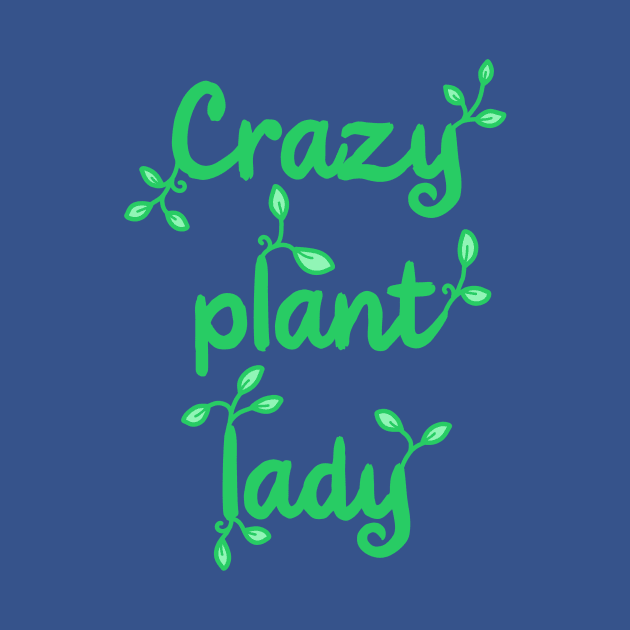 Crazy Plant Lady on Pastel Green by Whoopsidoodle