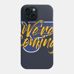 We're Coming Phone Case