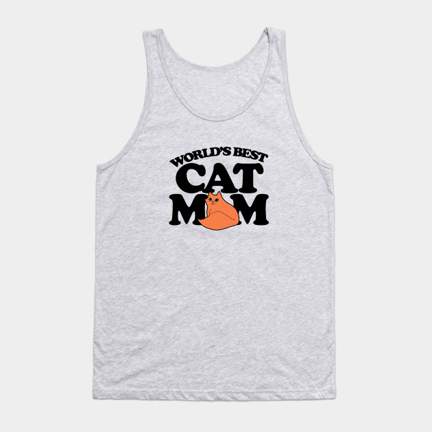 World S Best Cat Mom Worlds Best Cat Mom Tank Top Teepublic