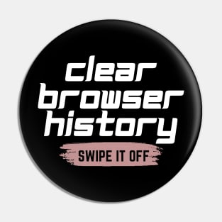 Clear your browser history Pin