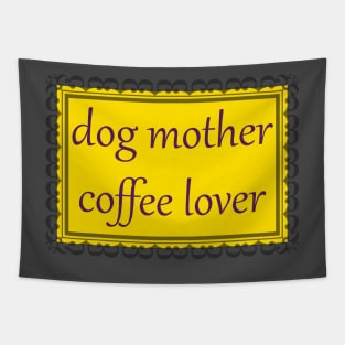 Dog Mother, Coffee Lover (Purple & Gold) Tapestry