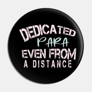 Dedicated Para Even From A Distance : Funny Quarantine Pin