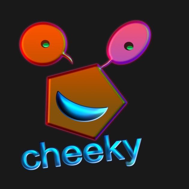 Cheeky by Snicebag