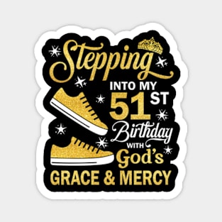 Stepping Into My 51st Birthday With God's Grace & Mercy Bday Magnet