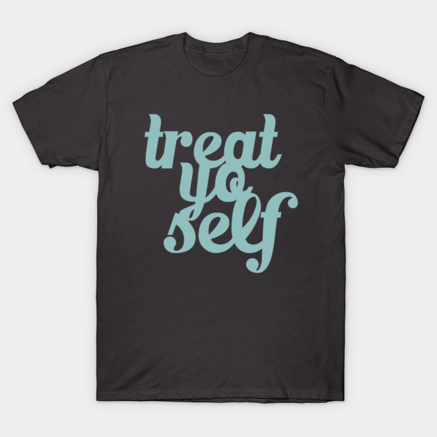 Treat Yo Self Parks & Rec - The Office - T-Shirt | TeePublic