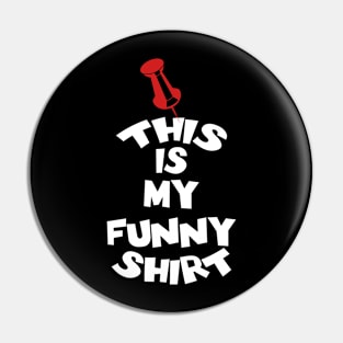 This Is My Funny Shirt Pin