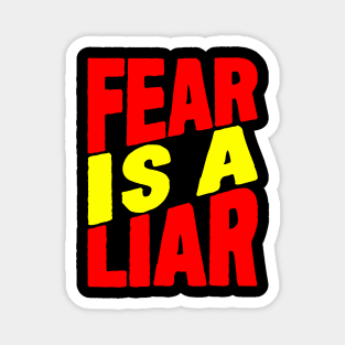 Fear is a liar Magnet