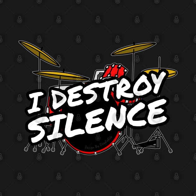 I Destroy Silence Drummer Funny (Red) by doodlerob