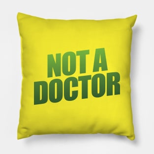 Not a Doctor Pillow