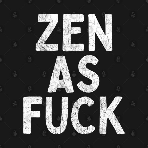 Zen as Fuck. by DankFutura