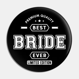 Bride - Best Bride Ever Pin