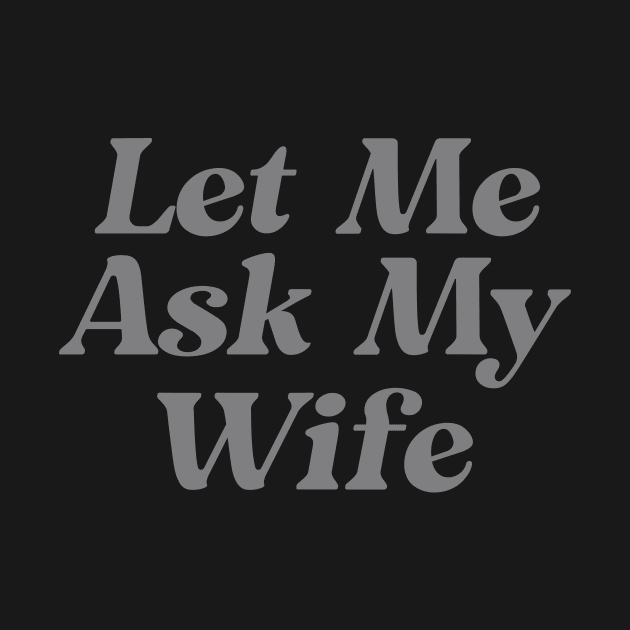 Let Me Ask My Wife Funny by Ripke Jesus
