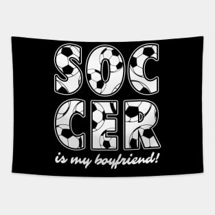 soccer is my boyfriend - soccer girl gift Tapestry