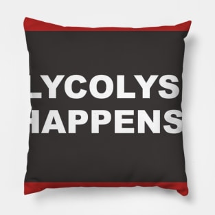 Glycolysis Happens Pillow