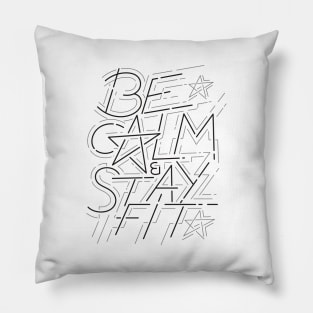 Be Calm and Stay Fit Black Gray Pillow